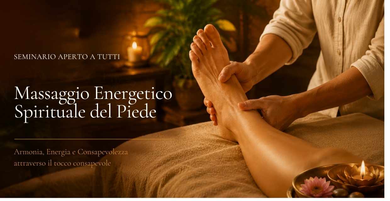 MASSAGGIO ENERGETICO SPIRITUALE DEL PIEDE